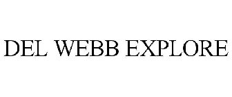 DEL WEBB EXPLORE