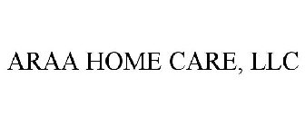 ARAA HOME CARE, LLC