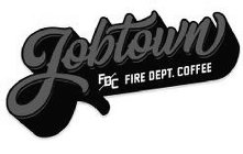 JOBTOWN FDC FIRE DEPT. COFFEE
