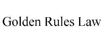 GOLDEN RULES LAW