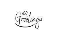 100 GREETINGS
