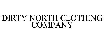 DIRTY NORTH CLOTHING COMPANY