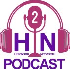 H2N HERWORK NETWORTH PODCAST