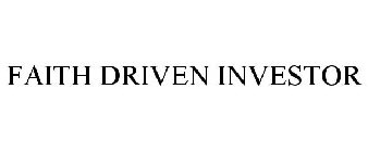 FAITH DRIVEN INVESTOR