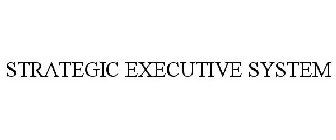 STRATEGIC EXECUTIVE SYSTEM