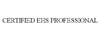 CERTIFIED EHS PROFESSIONAL