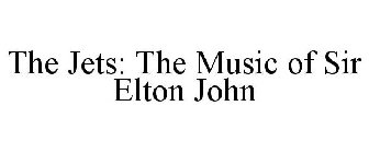 THE JETS: THE MUSIC OF SIR ELTON JOHN