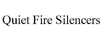 QUIET FIRE SILENCERS