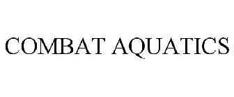 COMBAT AQUATICS