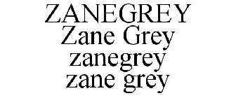 ZANEGREY ZANE GREY ZANEGREY ZANE GREY