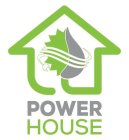 POWER HOUSE
