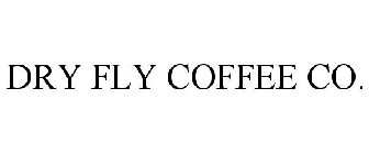 DRY FLY COFFEE CO.