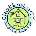 CHORE · OLOGY THE DO IT ALL, KNOW IT ALLS. EST. 2018