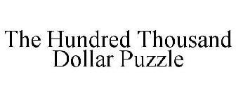 THE HUNDRED THOUSAND DOLLAR PUZZLE