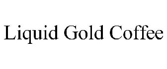 LIQUID GOLD COFFEE