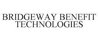 BRIDGEWAY BENEFIT TECHNOLOGIES