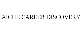 AICHE CAREER DISCOVERY