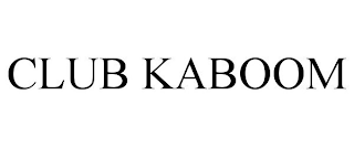 CLUB KABOOM