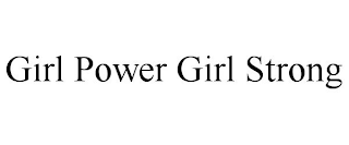 GIRL POWER GIRL STRONG