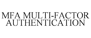 MFA MULTI-FACTOR AUTHENTICATION