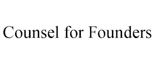 COUNSEL FOR FOUNDERS