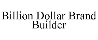 BILLION DOLLAR BRAND BUILDER