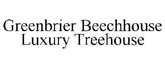 GREENBRIER BEECHHOUSE LUXURY TREEHOUSE