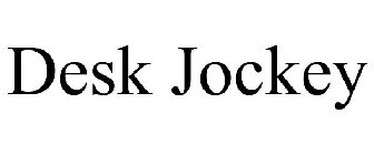 DESK JOCKEY