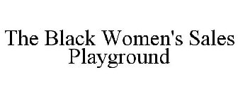 THE BLACK WOMAN'S SALES PLAYGROUND
