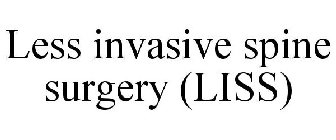 LESS INVASIVE SPINE SURGERY (LISS)