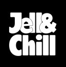 JELL& CHILL