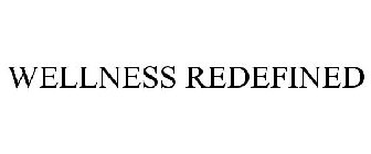 WELLNESS REDEFINED