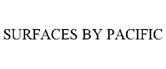 SURFACES BY PACIFIC