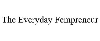 THE EVERYDAY FEMPRENEUR