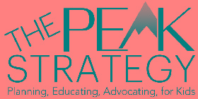 THE PEAK STRATEGY PLANNING, EDUCATING, ADVOCATING, FOR KIDS
