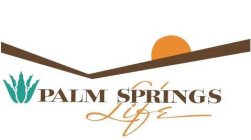 PALM SPRINGS LIFE