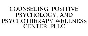 COUNSELING, POSITIVE PSYCHOLOGY, AND PSYCHOTHERAPY WELLNESS CENTER, PLLC