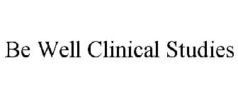 BE WELL CLINICAL STUDIES