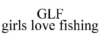 GLF GIRLS LOVE FISHING