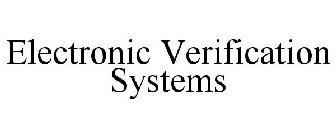 ELECTRONIC VERIFICATION SYSTEMS