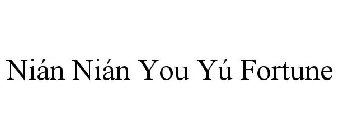NIÁN NIÁN YOU YÚ FORTUNE