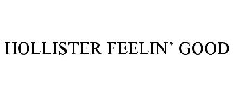 HOLLISTER FEELIN' GOOD