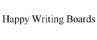 HAPPY WRITING BOARDS