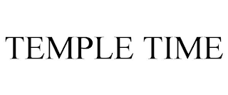 TEMPLE TIME