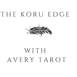 THE KORU EDGE WITH AVERY TAROT