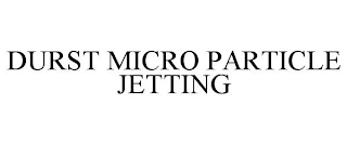 DURST MICRO PARTICLE JETTING