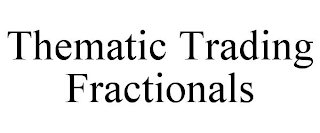 THEMATIC TRADING FRACTIONALS