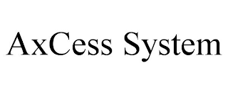AXCESS SYSTEM