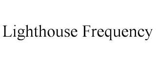 LIGHTHOUSE FREQUENCY