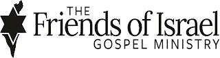 THE FRIENDS OF ISRAEL GOSPEL MINISTRY